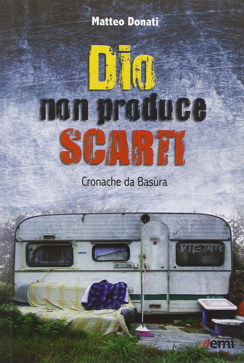 Dio non produce scarti. Cronache da Basùra book