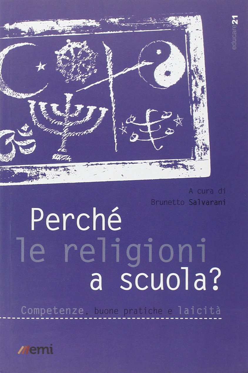 Perché le religioni a scuola? Competenze, buone pratiche e laicità book