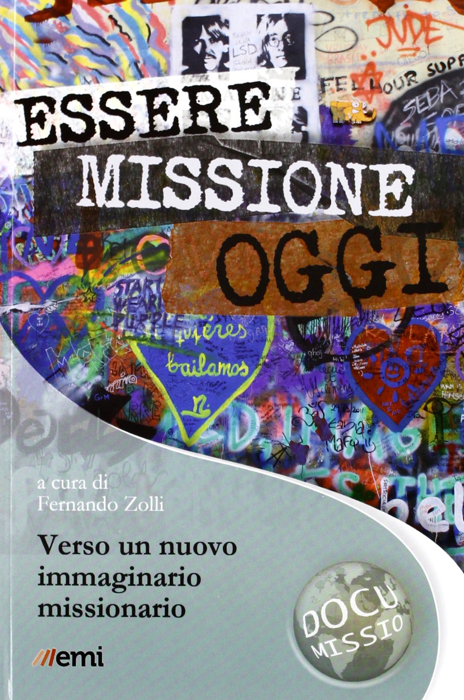 Essere missione oggi. Una comunità missionaria si interroga. La presenza ad gentes nel Vecchio Continente (Documissio, Band 3) Religion & Esotericism
