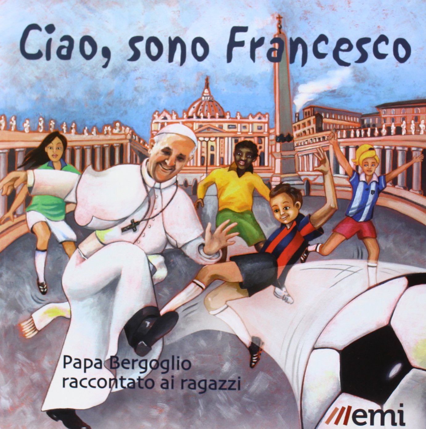 Ciao, sono Francesco. Papa Bergoglio raccontato ai ragazzi Non-fiction