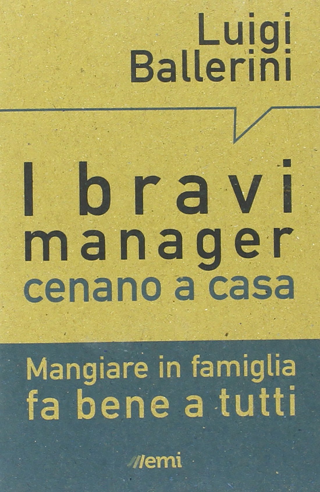 I bravi manager cenano a casa. Mangiare in famiglia fa bene a tutti Religion & Esotericism