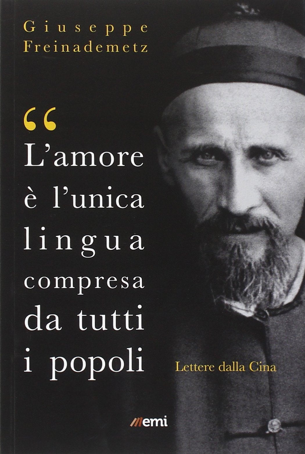 «L'amore è l'unica lingua compresa da tutti i popoli». Lettere dalla Cina book