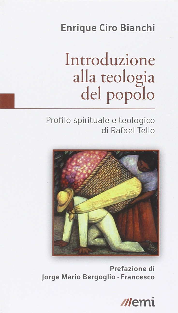 Introduzione alla teologia del popolo. Profilo spirituale e teologico di Rafael Tello Religion & Esotericism
