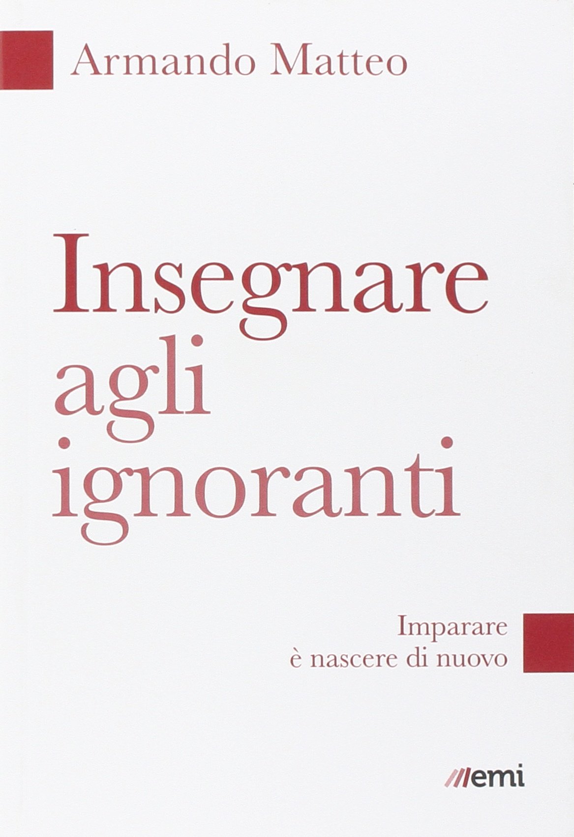 Insegnare agli ignoranti. Imparare è nascere di nuovo book