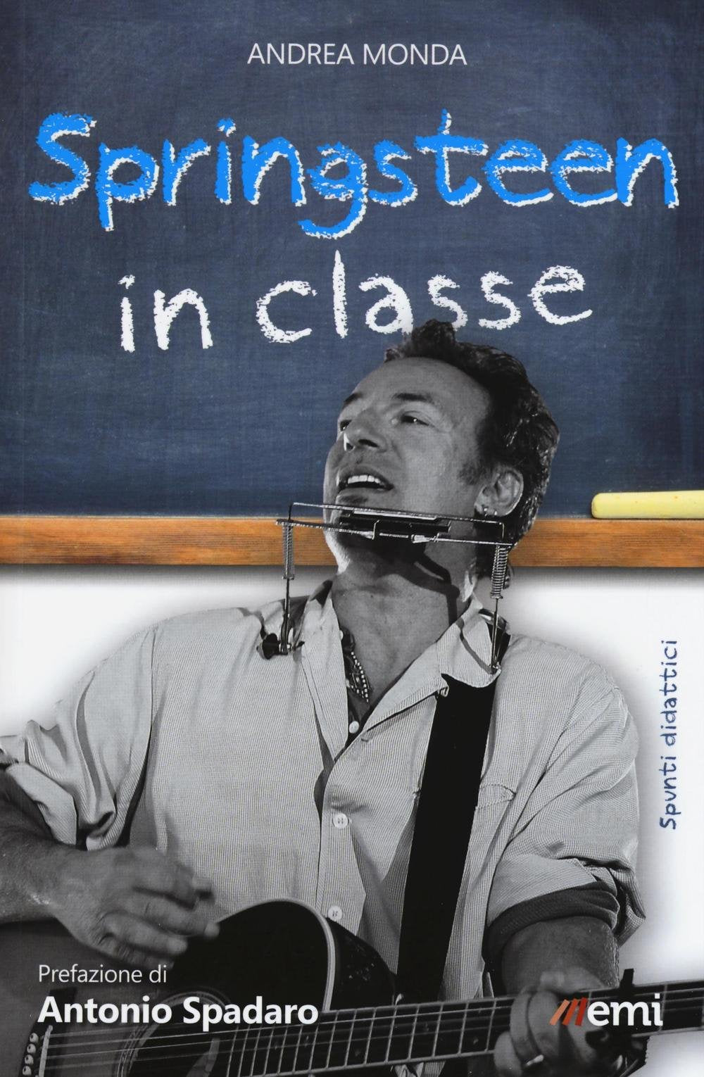 Springsteen in classe. Spunti didattici a partire dalle canzoni del Boss book
