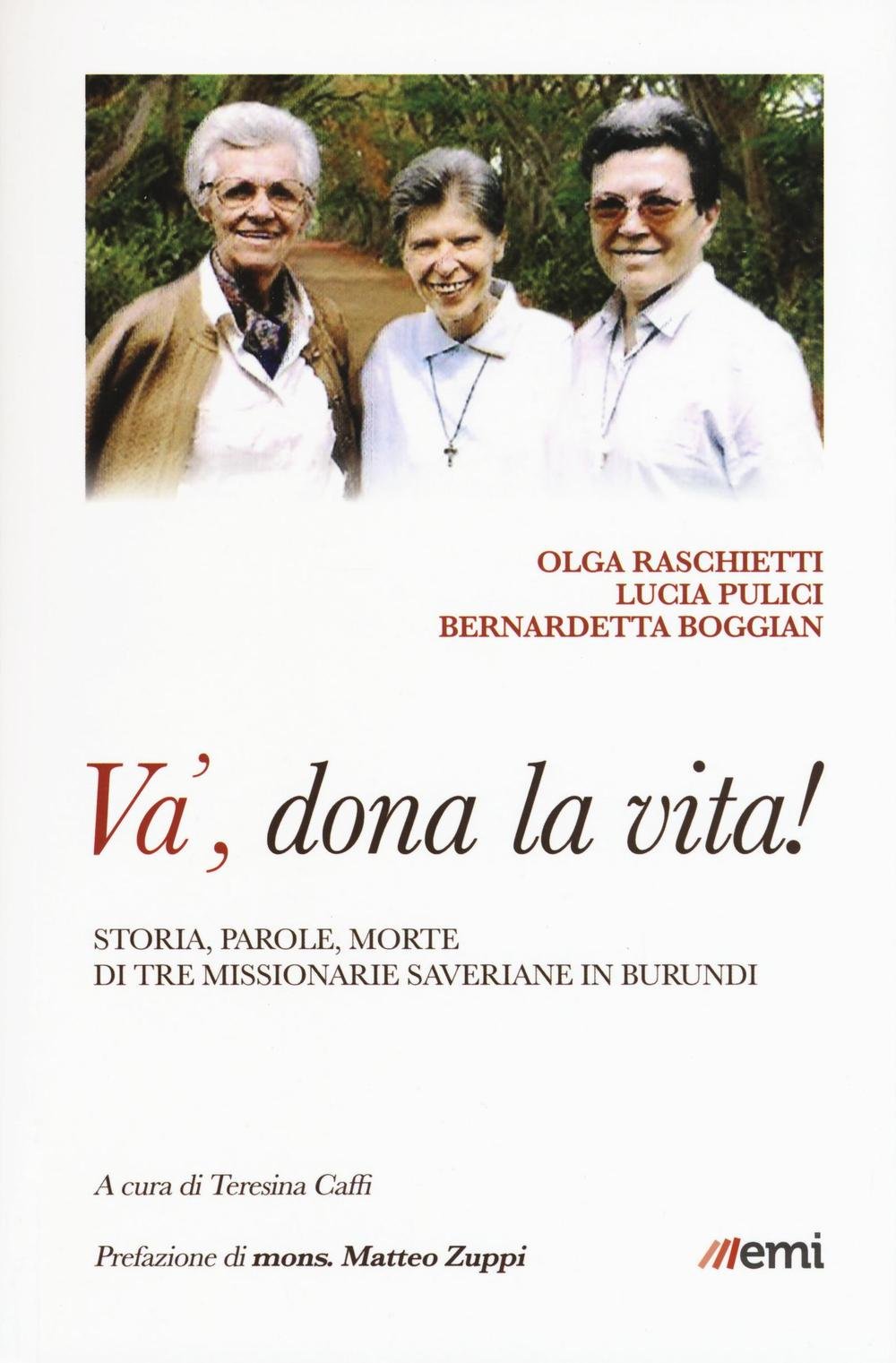 Và, dona la tua vita! Storia, parole, morte di tre missionarie saveriane in Burundi Politics & History