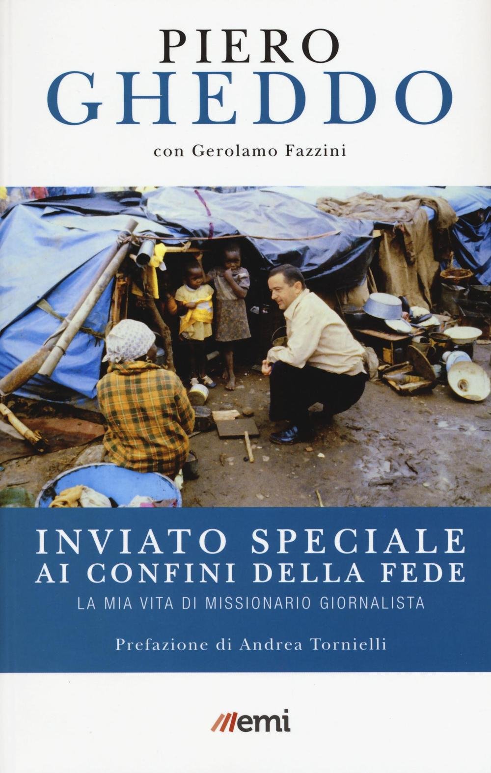 Inviato speciale ai confini della fede. La mia vita di missionario giornalista Politics & Society Books