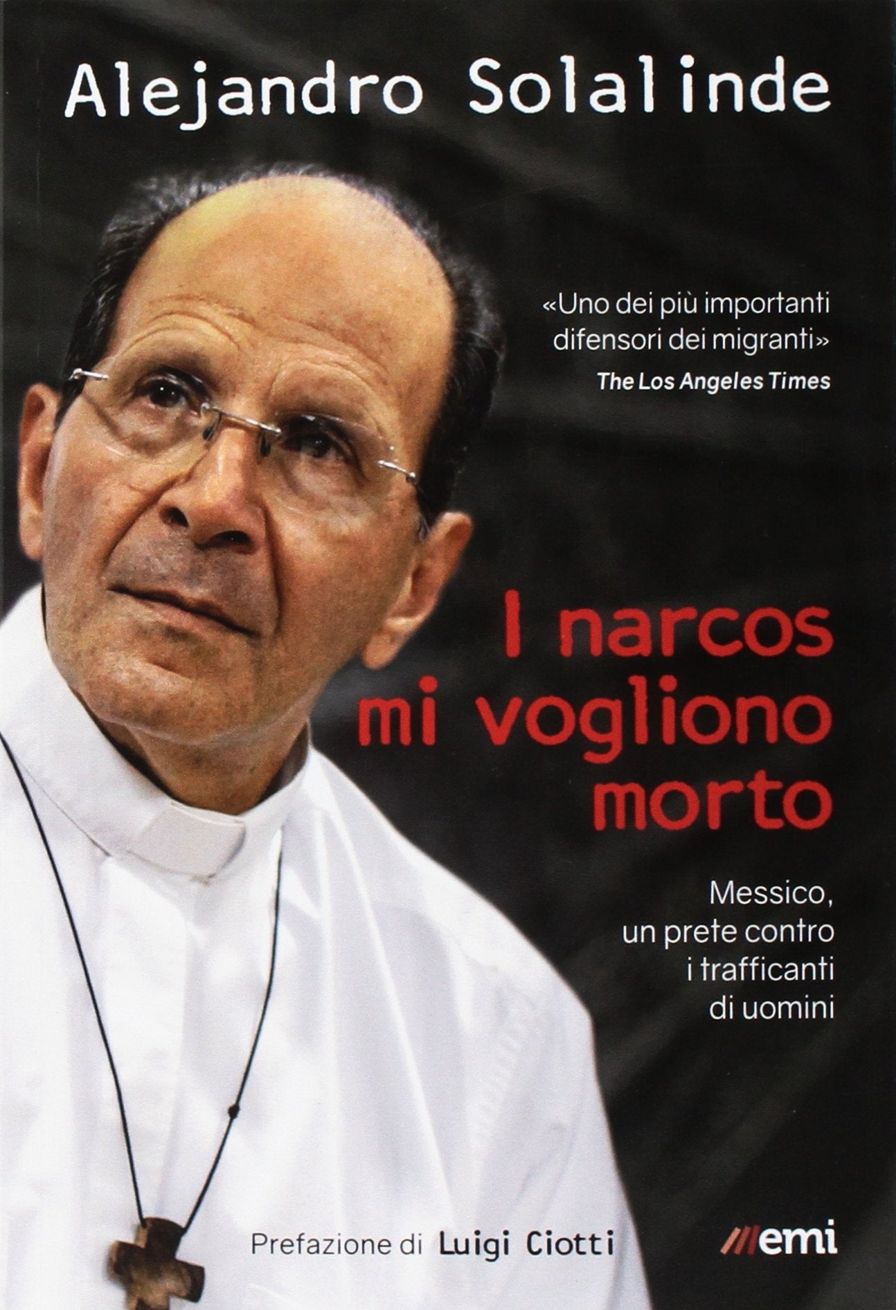 I narcos mi vogliono morto. Messico, un prete contro i trafficanti di uomini book