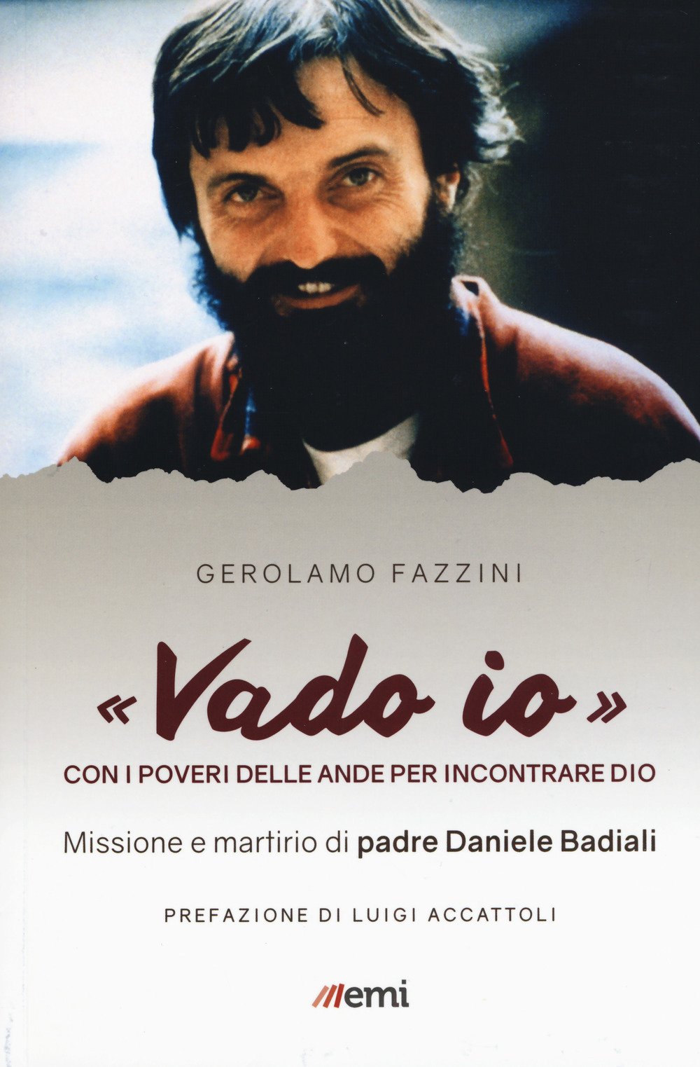 «Vado io». Con i poveri delle Ande per incontrare Dio. Missione e martirio di padre Daniele Badiali book
