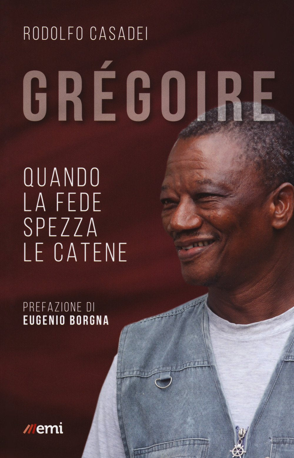 Grégoire. Quando la fede spezza le catene Religion & Esotericism