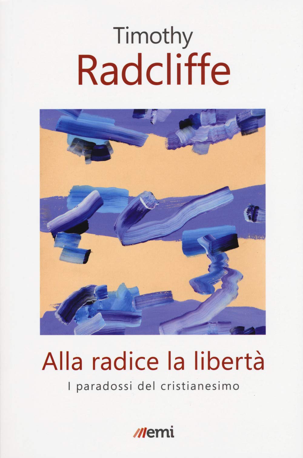 Alla radice la libertà. I paradossi del cristianesimo book