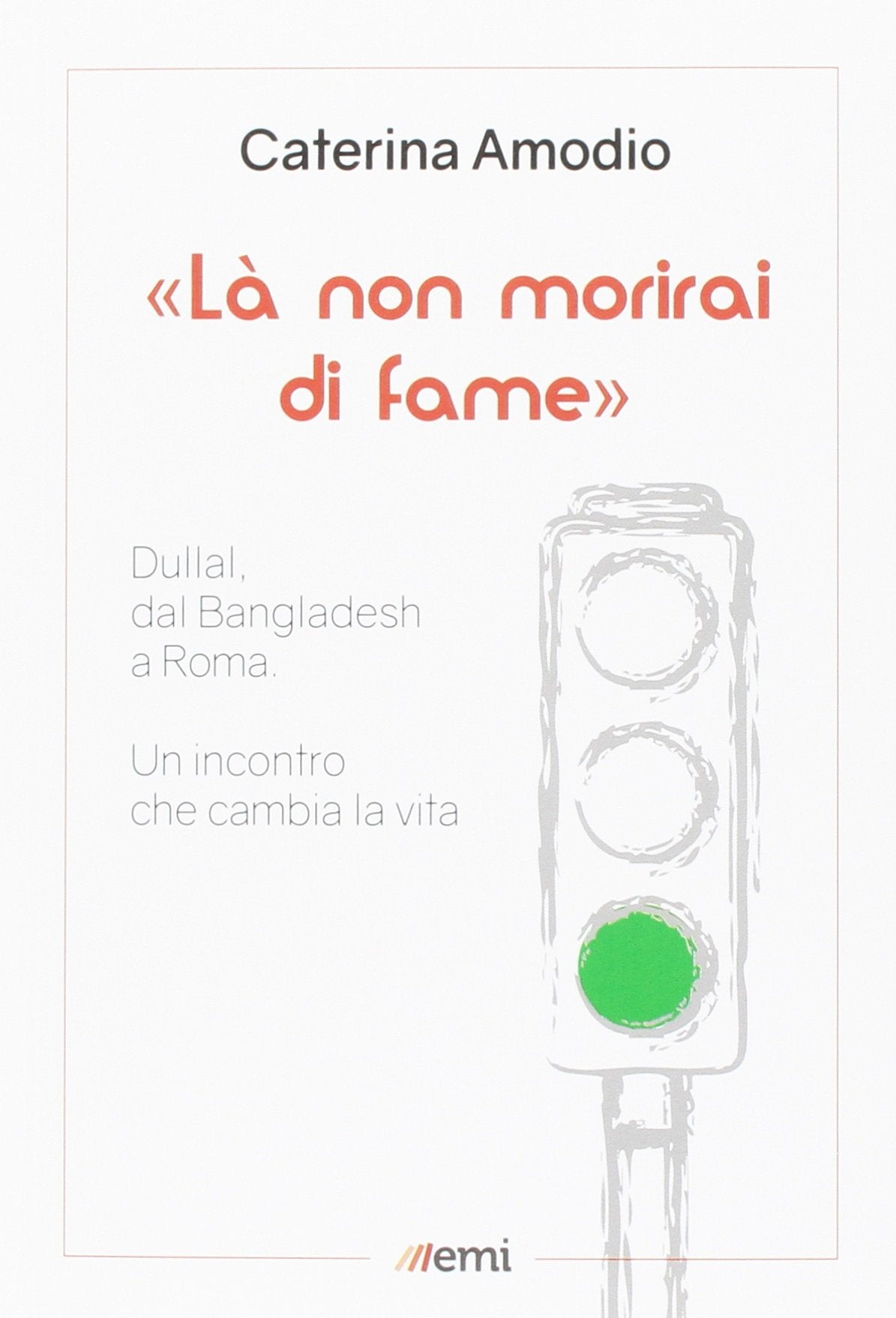 Là non morirai di fame. Dullal, dal Bangladesh a Roma Non-fiction books