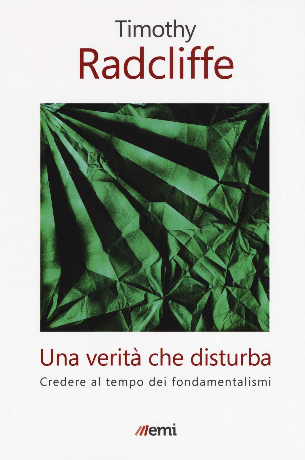 Una verità che disturba. Credere al tempo dei fondamentalismi book