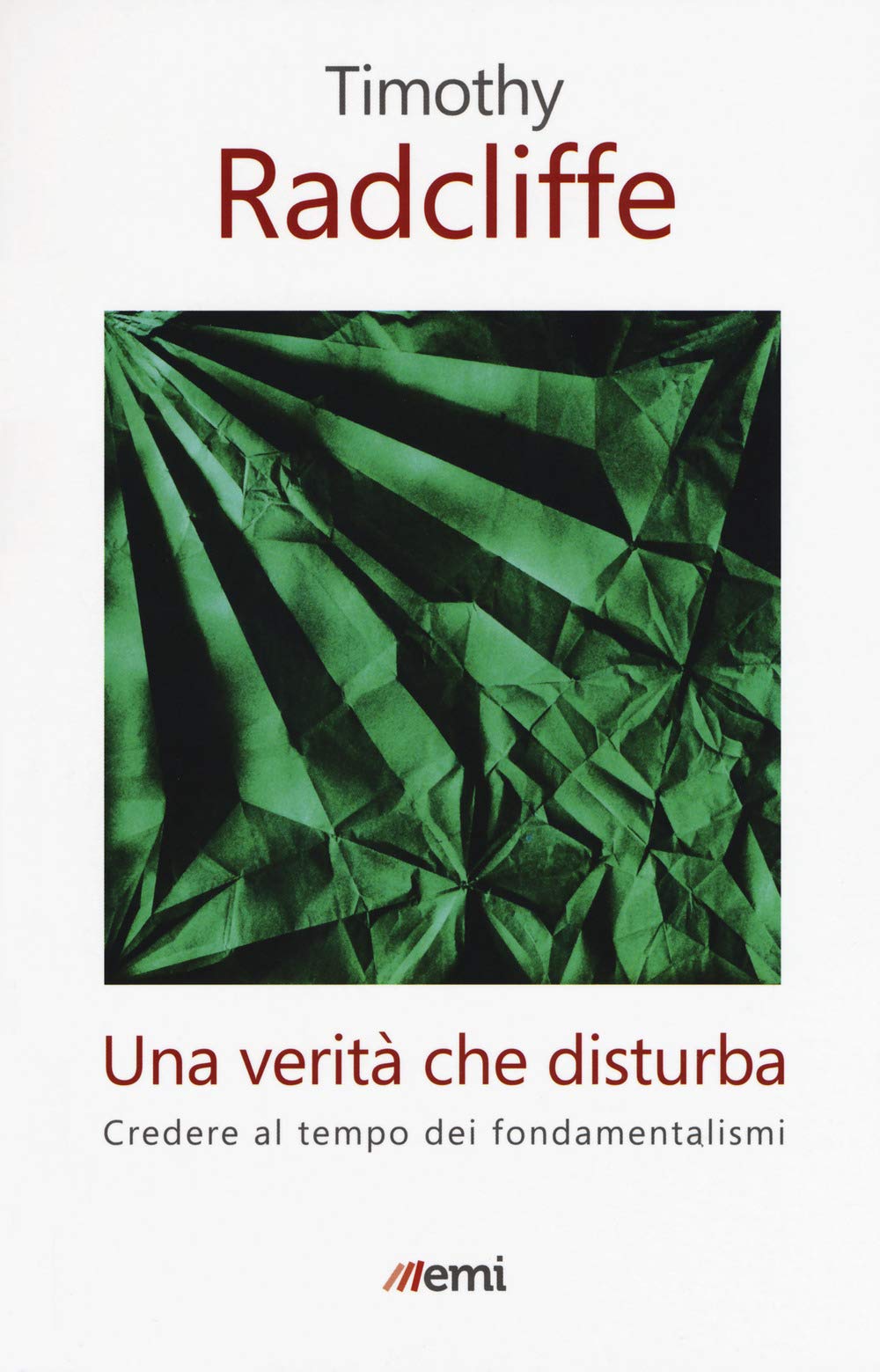 Una verità che disturba. Credere al tempo dei fondamentalismi book