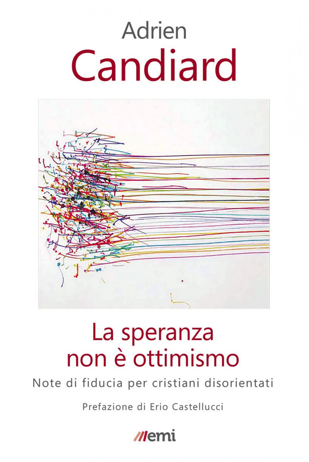 La speranza non è ottimismo. Note di fiducia per cristiani disorientati book