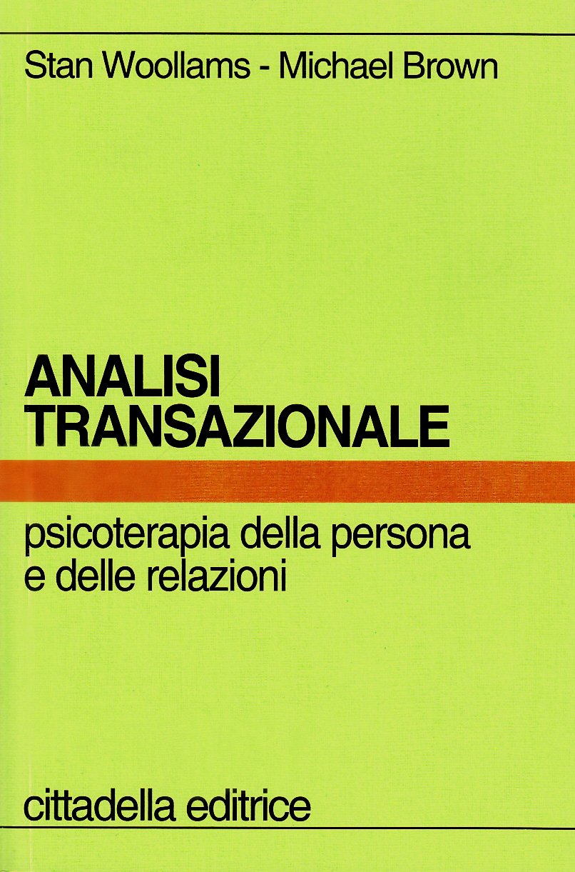 Analisi transazionale. Psicoterapia della persona e delle relazioni book