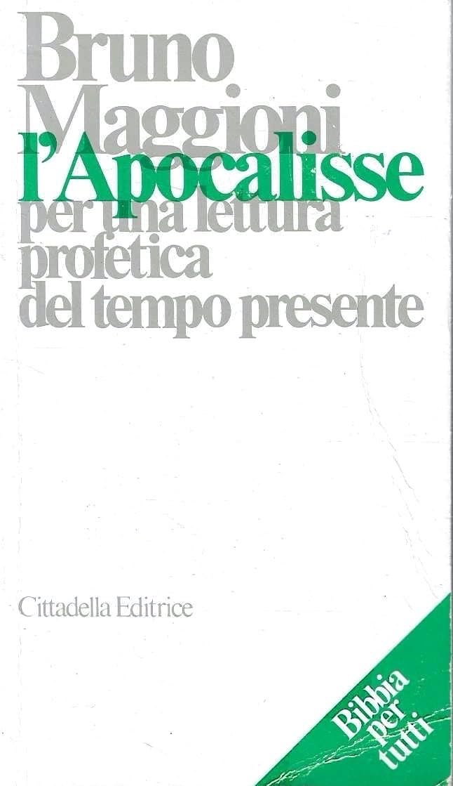 L'Apocalisse. Per una lettura profetica del tempo presente (Bibbia per tutti) Religion & Esotericism