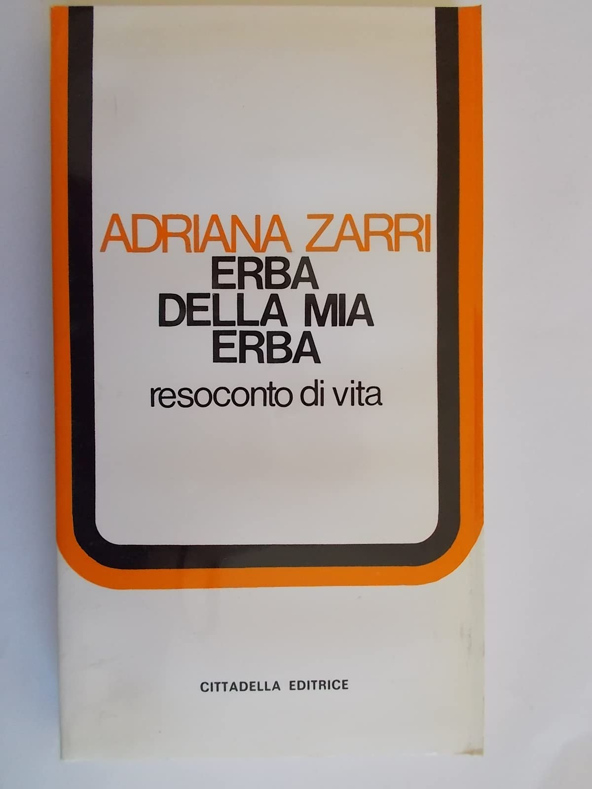 Erba della mia erba. Resoconto di vita book