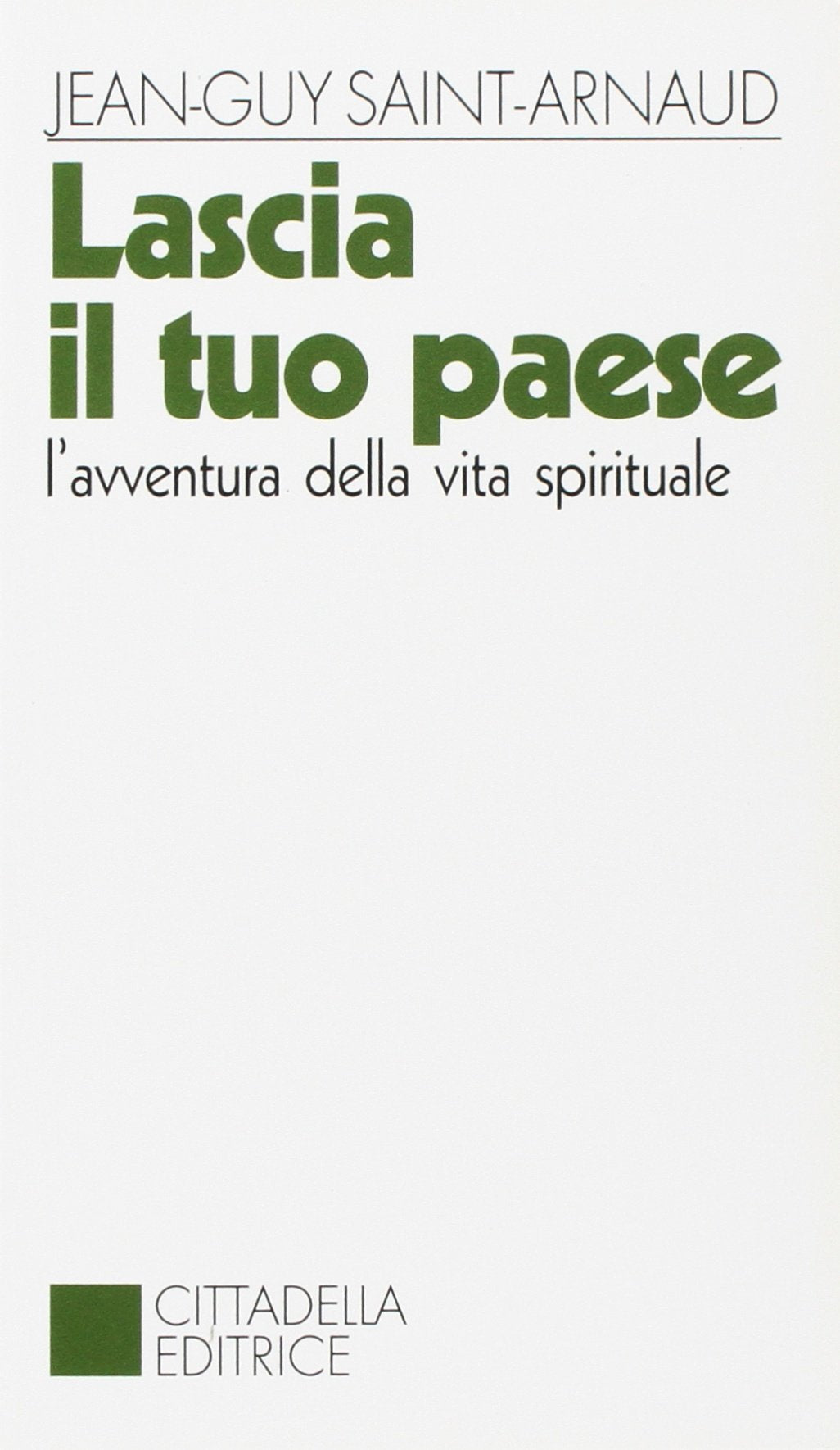 Lascia il tuo paese. L'avventura della vita spirituale Religion & Esotericism