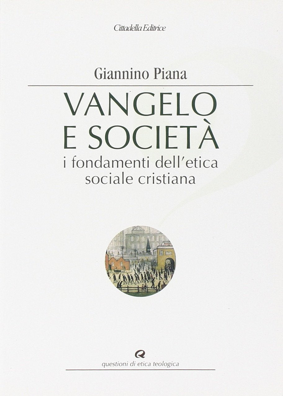 Vangelo e società. I fondamenti dell'etica sociale cristiana book