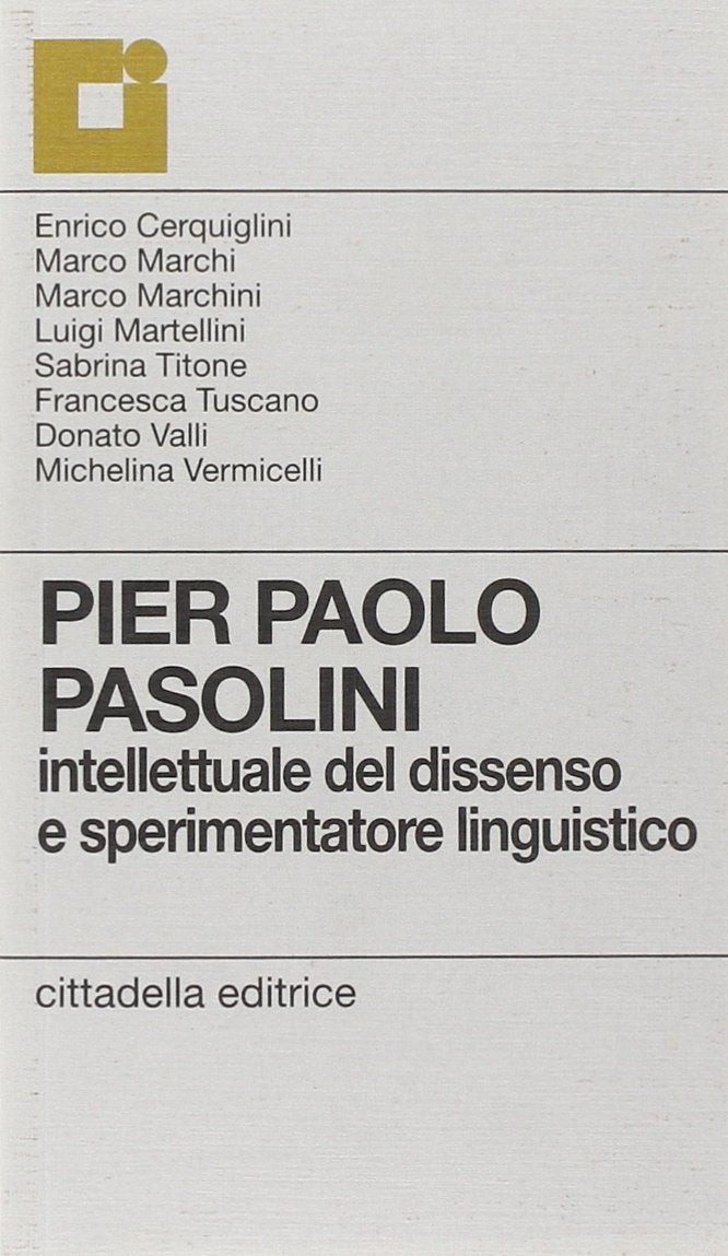 Pier Paolo Pasolini. Intellettuale del dissenso e sperimentatore linguistico (Cittadella incontri) Contemporary literature