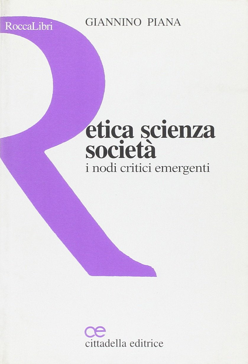 Etica scienza società. I nodi critici emergenti (RoccaLibri) Religion & Esotericism