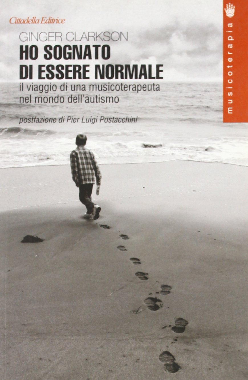 Ho sognato di essere normale. Il viaggio di una musicoterapeuta nel mondo dell'autismo Lifestyle
