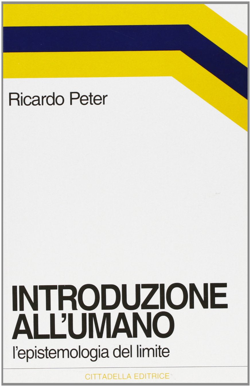 Introduzione all'umano. L'epistemologia del limite (Orizzonti nuovi) Philosophy