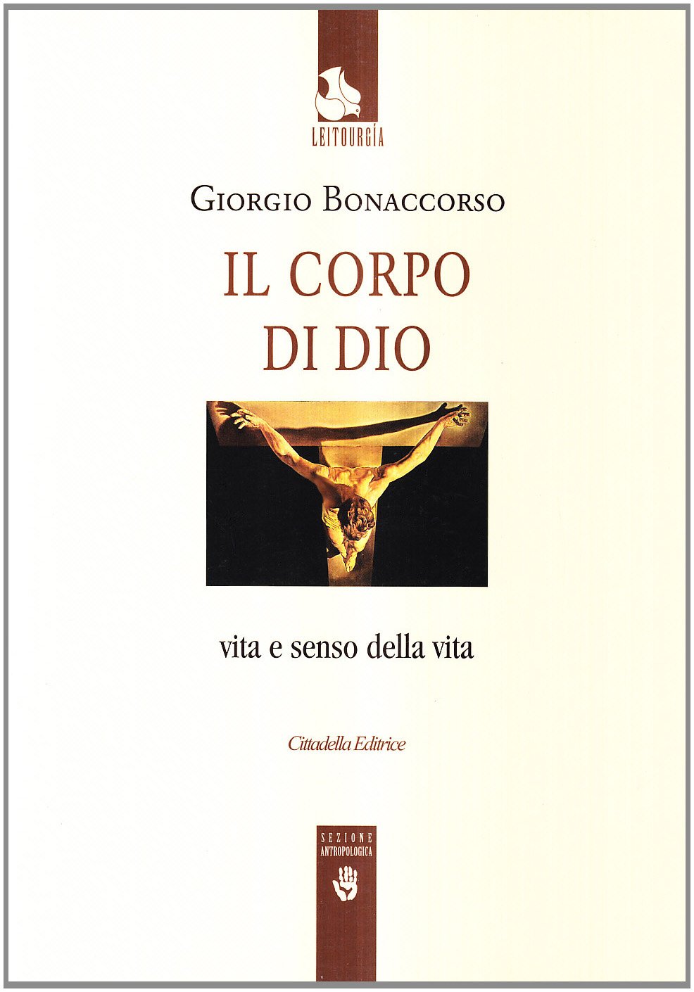 Il corpo di Dio. Vita e senso della vita Religion & Esotericism