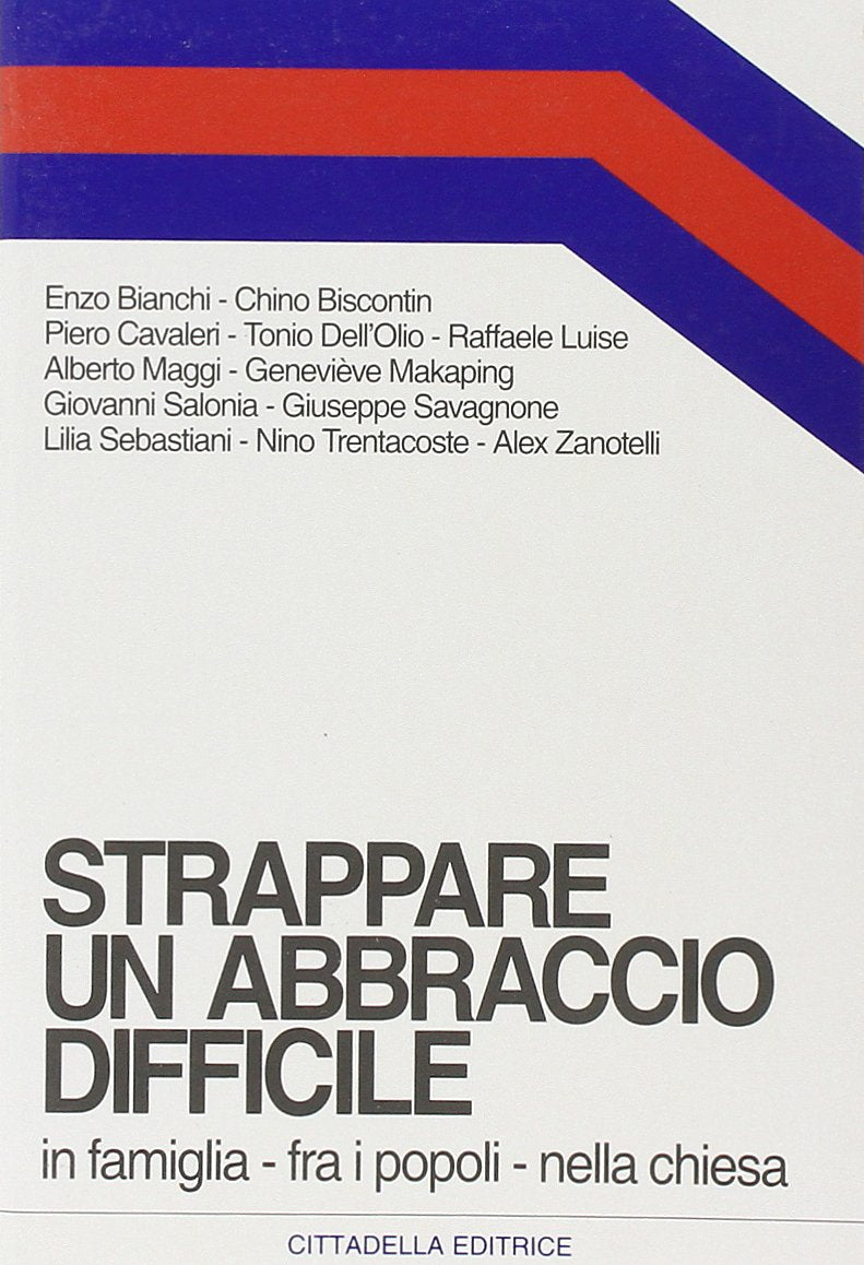 Strappare un abbraccio difficile. In famiglia, fra i popoli, nella Chiesa (Orizzonti nuovi) Religion & Esotericism