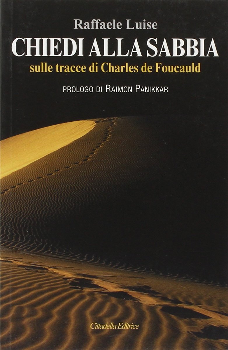 Chiedi alla sabbia. Sulle tracce di Charles de Foucauld Politics & Society