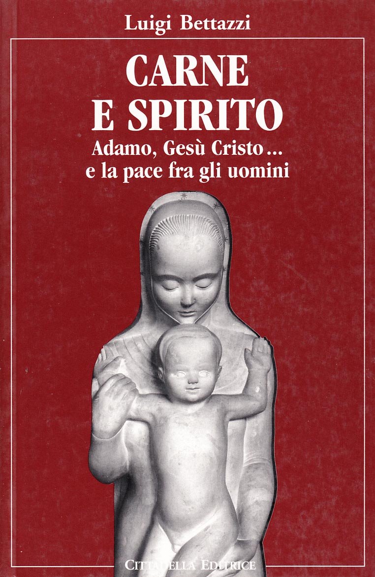 Carne e spirito. Adamo, Cesù Cristo... e la pace fra gli uomini (Spiritualità del nostro tempo) Religion & Esotericism