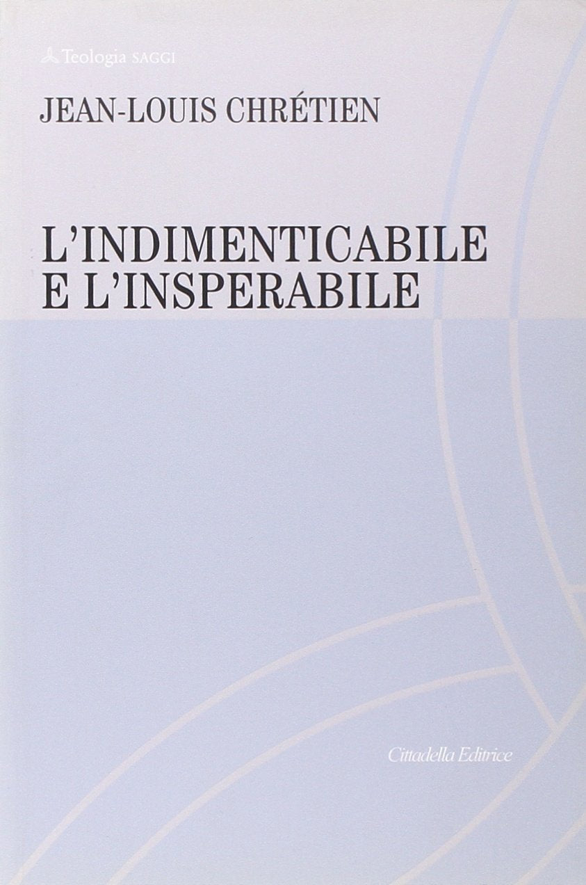 L'indimenticabile e l'insperabile (Teologia. Saggi) Religion & Esotericism
