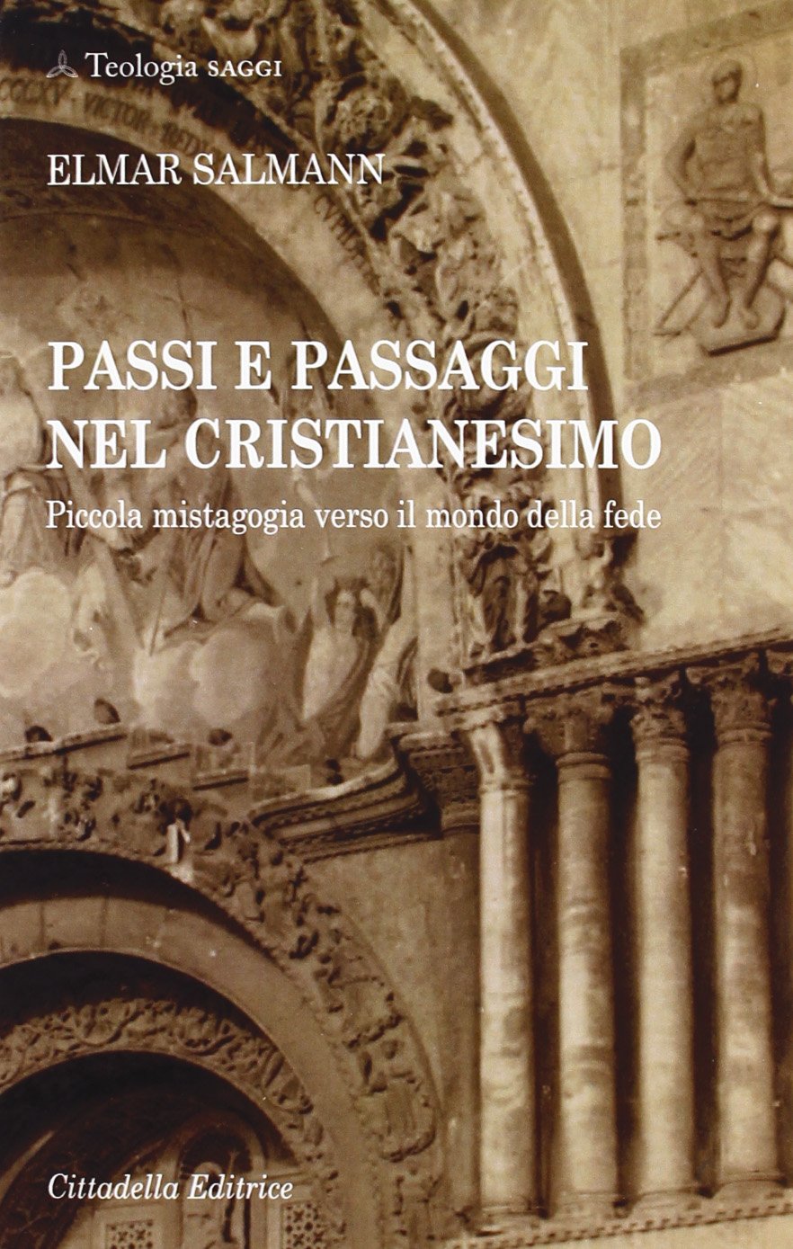 Passi e passaggi nel cristianesimo. Piccola mistagogia verso il mondo della fede book