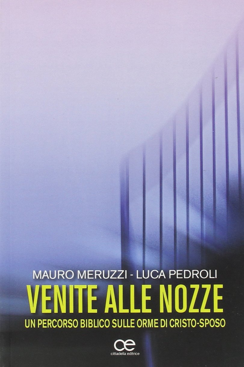 Venite alle nozze. Un percorso biblico sulle orme di Cristo-sposo (Cantiere coppia) Religion & Esotericism