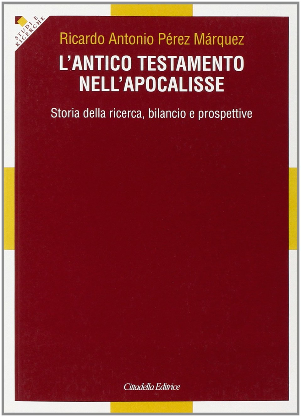 L' Antico Testamento nell'Apocalisse. Storia della ricerca, bilancio e prospettive Religion & Esotericism