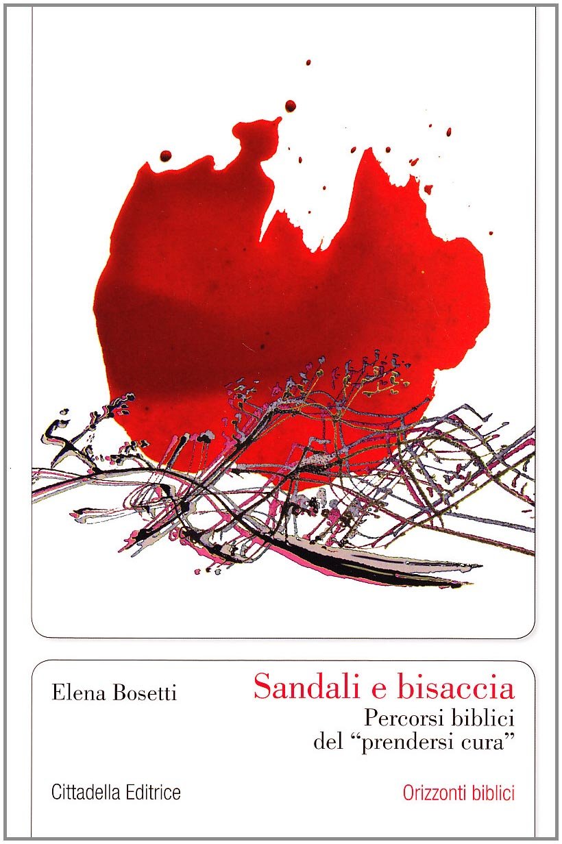 Sandali e bisaccia. Percorsi biblici del «prendersi cura» Religion & Esotericism