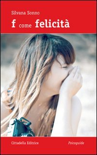 F come felicità (Psicoguide. Alfabeti per le emozioni) Books