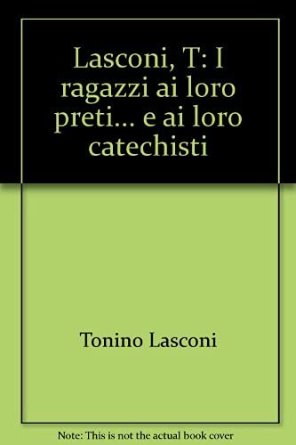 I ragazzi ai loro preti... e ai loro catechisti (La stola e il grembiule) Religion & Esotericism