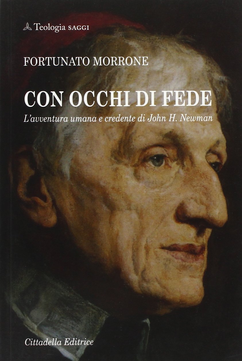 Con occhi di fede. L'avventura umana e credente di John H. Newman (Teologia. Saggi) Religion & Esotericism