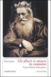 Gli alberi si misero in cammino. Visioni bibliche della politica Religion & Esotericism