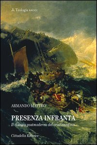 Presenza infranta. Il disagio postmoderno del cristianesimo (Teologia. Saggi) Social Sciences