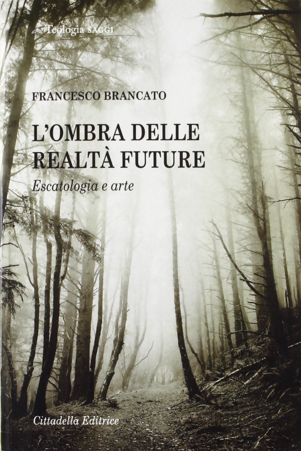L'ombra delle realtà future. Escatologia e arte (Teologia. Saggi) Religion & Esotericism