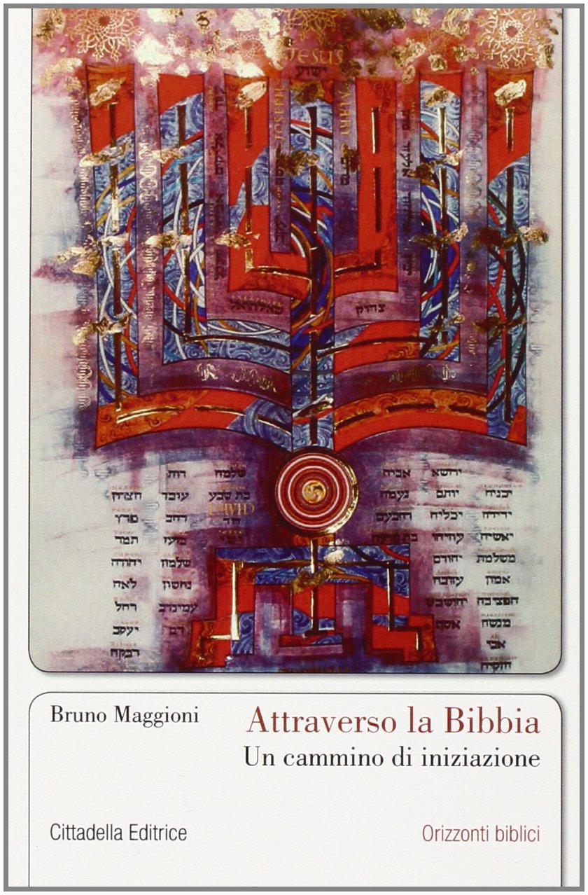 Attraverso la Bibbia. Un cammino di iniziazione (Commenti e studi biblici, Band 176) Religion & Esotericism