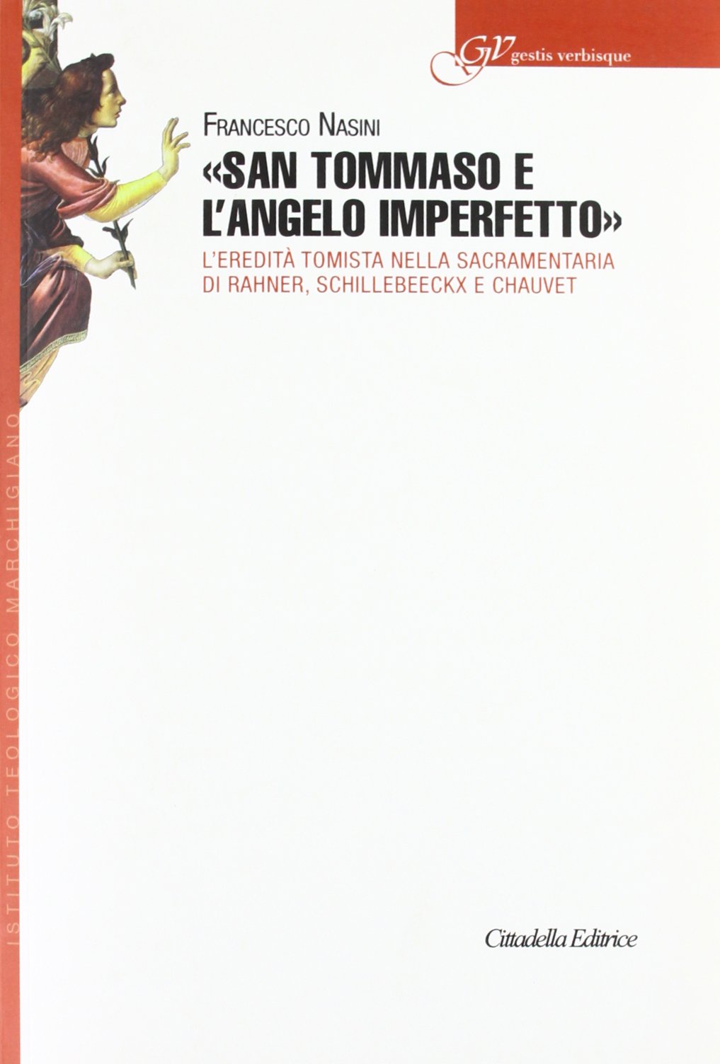 San Tommaso e «l'angelo imperfetto». L'eredità tomista nella sacramentaria di Rahner, Schillebeeckx e Chauvet Religion & Esotericism