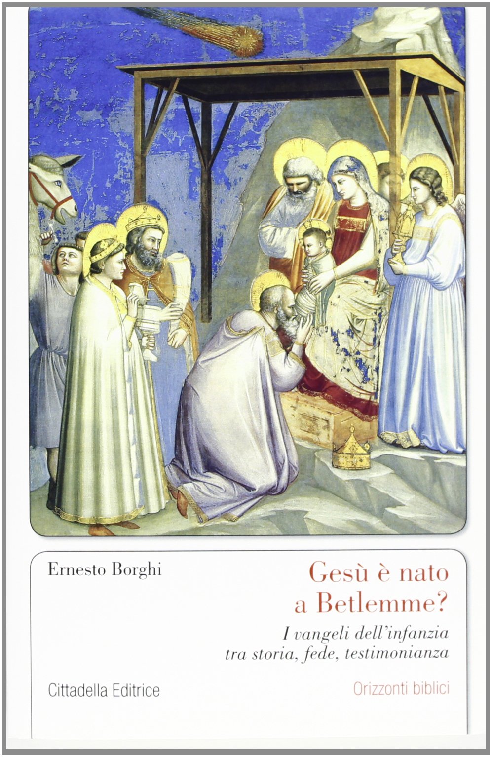 Gesù è nato a Betlemme? I Vangeli dell'infanzia tra storia, fede, testimonianza (Orizzonti biblici) Philosophy