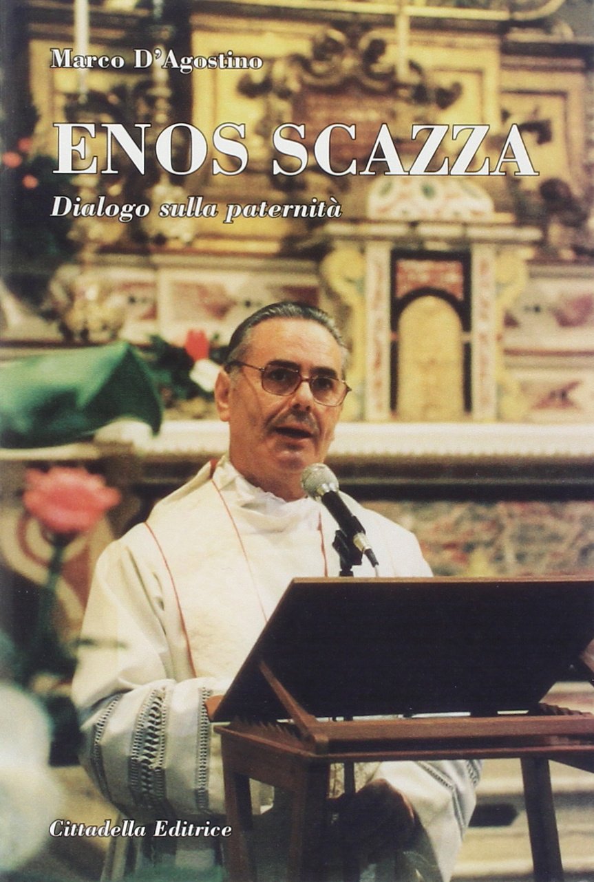 Enos Scazza. Dialogo sulla paternità (Biografie) Politics & History