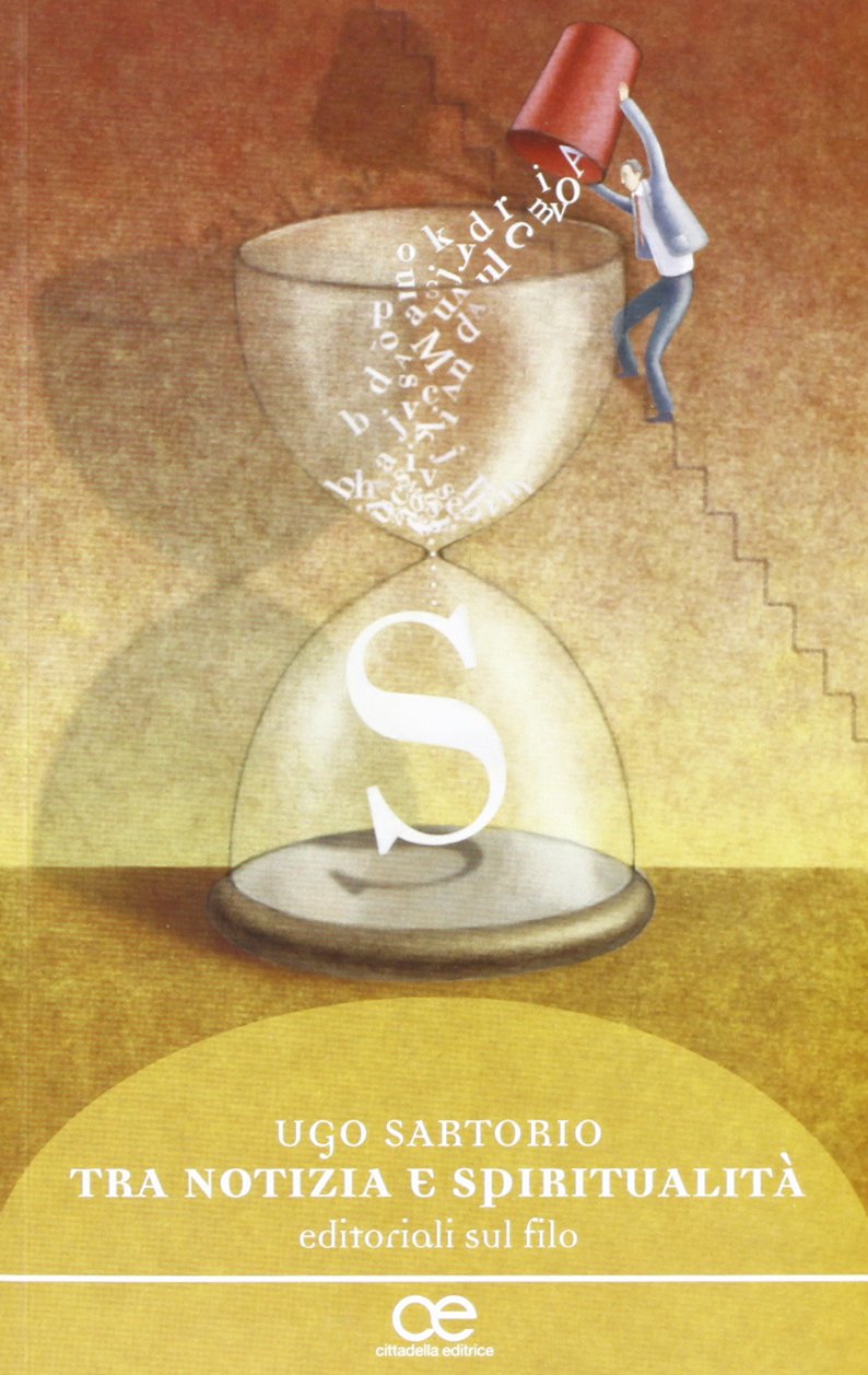 Tra notizie e spiritualità. Editoriali sul filo (Spiritualità del nostro tempo) Religion & Esotericism