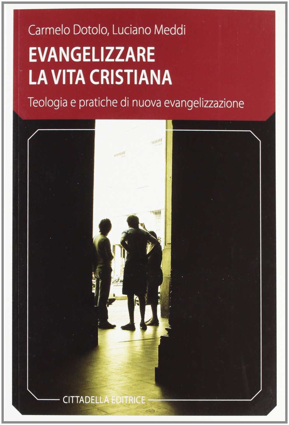 Evangelizzare la vita cristiana (Comunità cristiana. Linee emergenti) Religion & Esotericism
