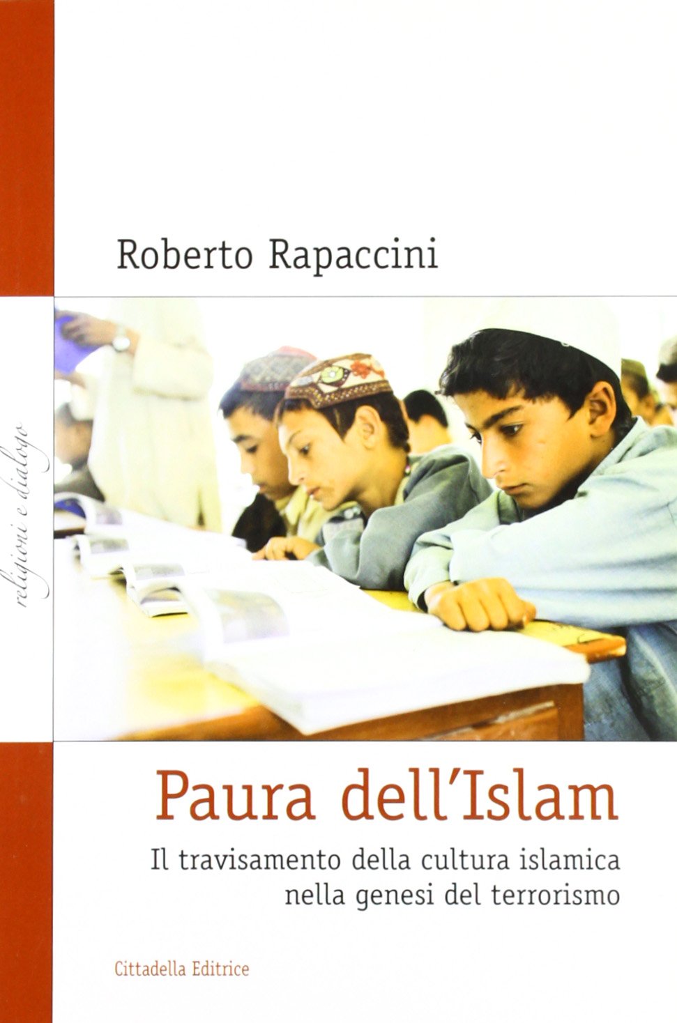 Paura dell'Islam. Il travisamento della cultura islamica nella genesi del terrorismo Religion & Esotericism